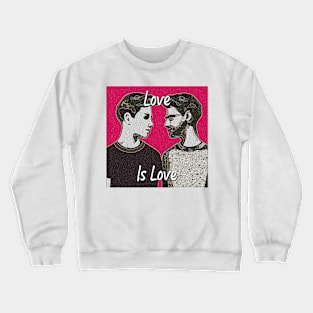 Love Is Love - Colorful LGBTQ Graphic Crewneck Sweatshirt